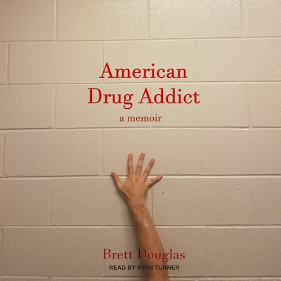 American Drug Addict – omslag til lydbogen af Brett Douglas