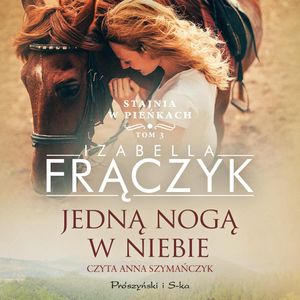 Jedną nogą w niebie – okładka audiobooka, autor Izabella Frączyk