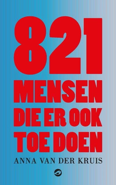 821 mensen die er ook toe doen – omslag van het luisterboek van Anna van der Kruis