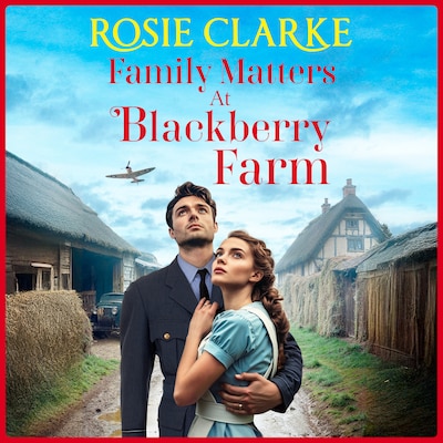 Family Matters at Blackberry Farm - Blackberry Farm, Book 4 (Unabridged) – omslag til lydbogen af Rosie Clarke