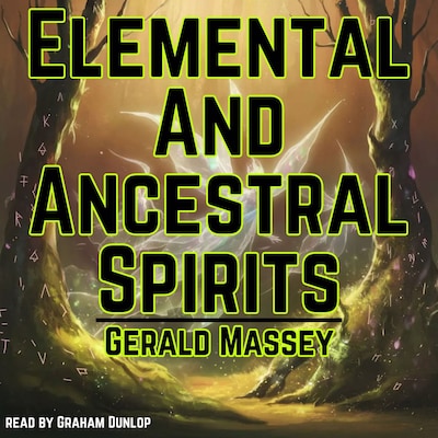 Elemental And Ancestral Spirits – omslag til lydbogen af Gerald Massey