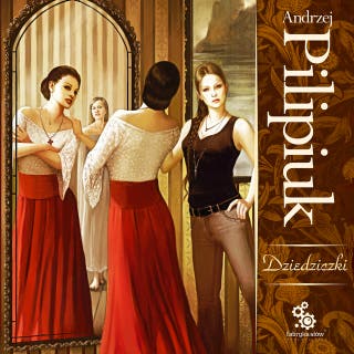Dziedziczki – okładka audiobooka, autor Andrzej Pilipiuk