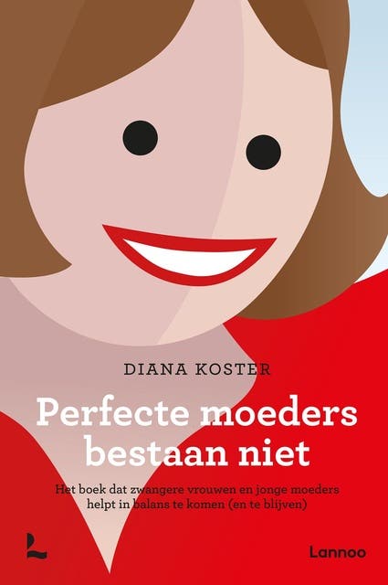 Perfecte moeders bestaan niet: het boek dat zwangere vrouwen en jonge moeders helpt in balans te komen (en te blijven) – omslag van het luisterboek van Diana Koster