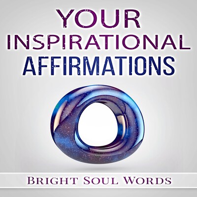 Your Inspirational Affirmations – omslag til lydbogen af Bright Soul Words
