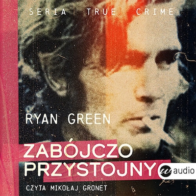 Zabójczo przystojny – okładka audiobooka, autor Ryan Green