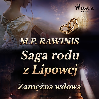 Saga rodu z Lipowej 35: Zamężna wdowa – okładka audiobooka, autor Marian Piotr Rawinis