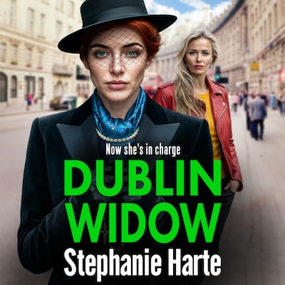 Dublin Widow - The O'Connors - The BRAND NEW compelling and hard-hitting gangland novel from Stephanie Harte for 2026, Book 2 (Unabridged) – omslag til lydbogen af Stephanie Harte