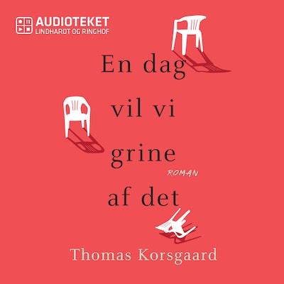 En dag vil vi grine af det – omslag til lydbogen af Thomas Korsgaard