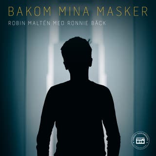 Bakom mina masker – omslag till ljudboken av Robin Maltén