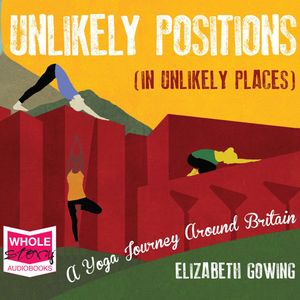 Unlikely Positions in Unlikely Places – okładka audiobooka, autor Elizabeth Gowing