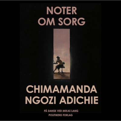 Noter om sorg – omslag til lydbogen af Chimamanda Ngozi Adichie