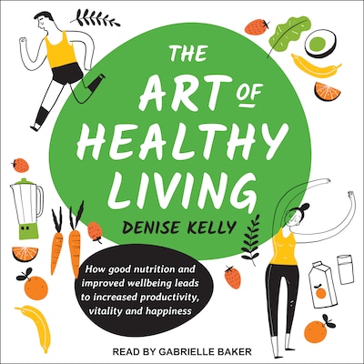 The Art of Healthy Living – omslag til lydbogen af Denise Kelly