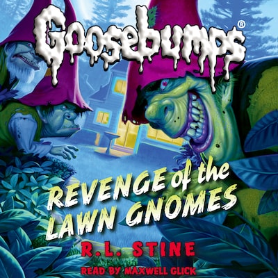Revenge of the Lawn Gnomes - Classic Goosebumps 19 (Unabridged)