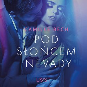 Pod słońcem Nevady. Opowiadanie erotyczne – okładka audiobooka, autor Camille Bech