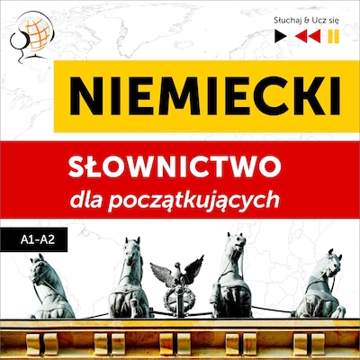 Niemiecki. Słownictwo dla początkujących – Słuchaj & Ucz się (Poziom A1 – A2)