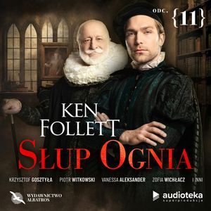 Słup ognia. Odcinek 11 – okładka audiobooka, autor Ken Follett