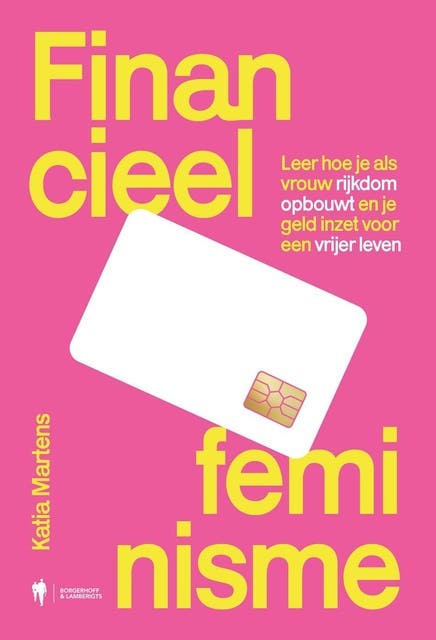 Financieel feminisme: Leer hoe je als vrouw je rijkdom opbouwt en je geld inzet voor een vrijer leven – omslag van het luisterboek van Katia Martens
