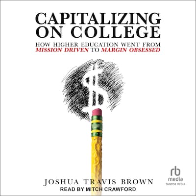 Capitalizing on College – omslag til lydbogen af Joshua Travis Brown
