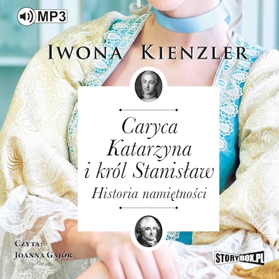 Caryca Katarzyna i król Stanisław. Historia namiętności.