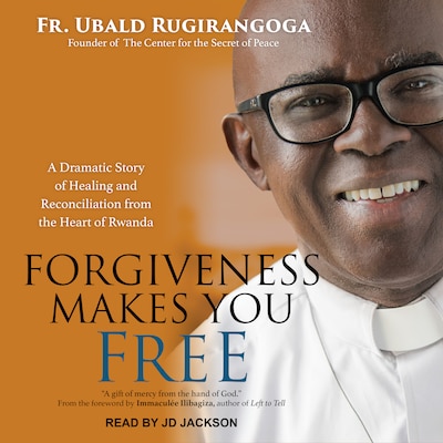 Forgiveness Makes You Free – omslag til lydbogen af Fr. Ubald Rugirangoga