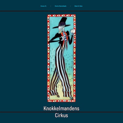Knokkelmandens cirkus – omslag til lydbogen af Dorte Karrebæk, Oscar K
