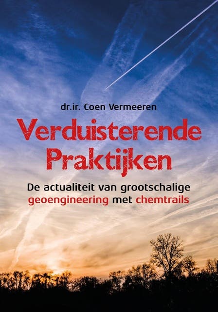 Verduisterende praktijken: De actualiteit van grootschalige geoengineering met chemtrails