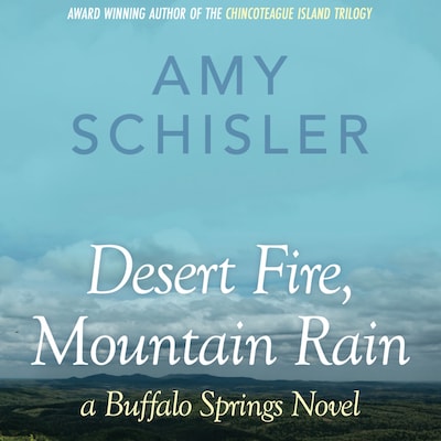 Desert Fire, Mountain Rain – okładka audiobooka, autor Amy Schisler
