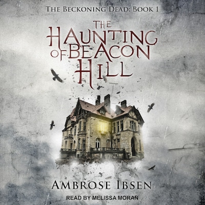 The Haunting of Beacon Hill – omslag til lydbogen af Ambrose Ibsen