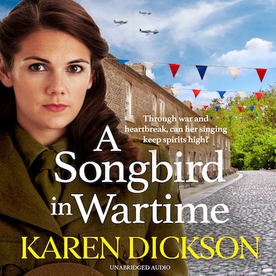 A Songbird in Wartime – omslag til lydbogen af Karen Dickson