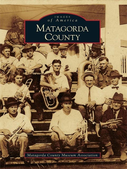 Matagorda County – omslag til lydbogen af Matagorda County Museum Association
