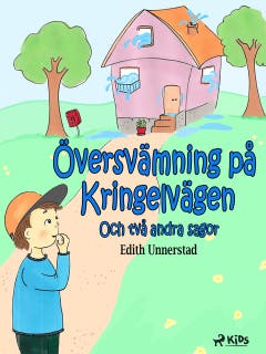 Översvämning på Kringelvägen och två andra sagor – omslag till ljudboken av Edith Unnerstad