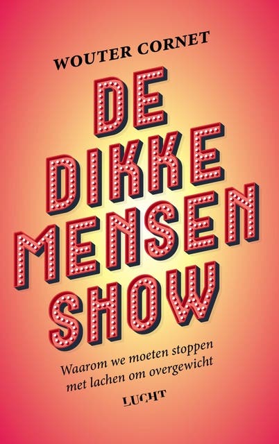 De dikke mensenshow: Waarom we moeten stoppen met lachen om overgewicht – omslag van het luisterboek van Wouter Cornet