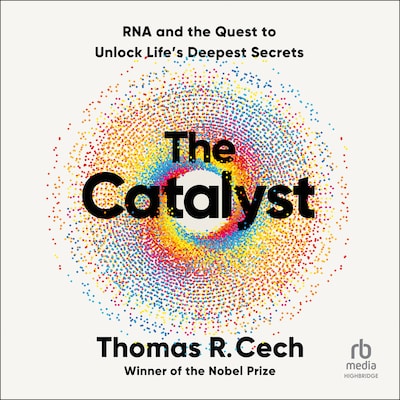 The Catalyst – omslag til lydbogen af Thomas R. Cech