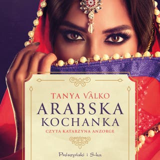 Arabska kochanka – okładka audiobooka, autor Tanya Valko