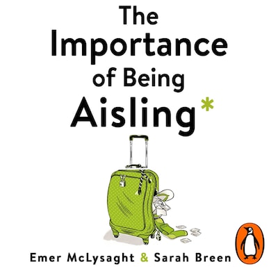 The Importance of Being Aisling – omslag til lydbogen af Emer McLysaght, Sarah Breen