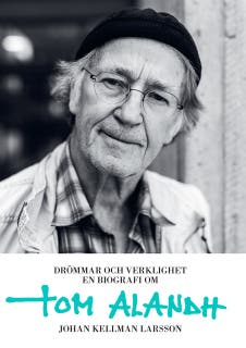 Drömmar och verklighet : en biografi om Tom Alandh – omslag till ljudboken av Johan Kellman Larsson