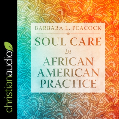 Soul Care in African American Practice – omslag til lydbogen af Barbara Peacock