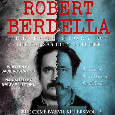 Robert Berdella: The True Story of The Kansas City Butcher – omslag til lydbogen af Jack Rosewood