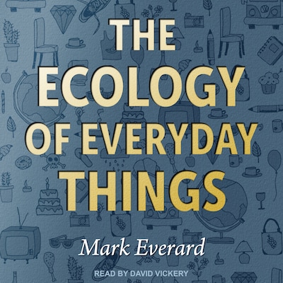 The Ecology of Everyday Things – omslag til lydbogen af Mark Everard