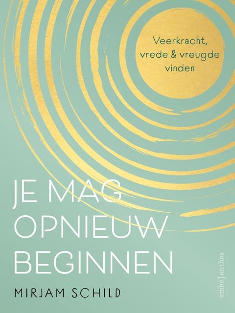 Je mag opnieuw beginnen: Veerkracht, vrede en rust vinden – omslag van het luisterboek van Mirjam Schild