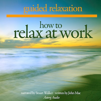 How to Relax at Work – omslag til lydbogen af John Mac
