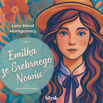 Emilka ze Srebrnego Nowiu – okładka audiobooka, autor L. M. Montgomery