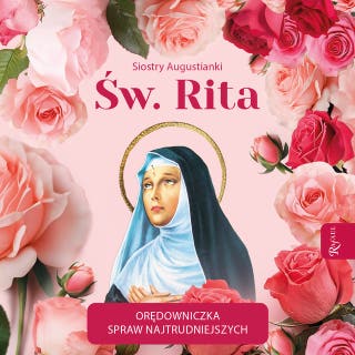 Święta Rita Orędowniczka spraw najtrudniejszych – okładka audiobooka, autor Siostry Augustianki