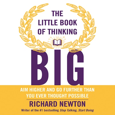 The Little Book of Thinking Big – omslag til lydbogen af Richard Newton