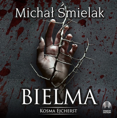 Bielma. Kosma Ejcherst – okładka audiobooka, autor Michał Śmielak