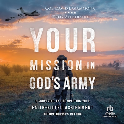 Your Mission in God's Army – omslag til lydbogen af Col. David J. Giammona, Troy Anderson
