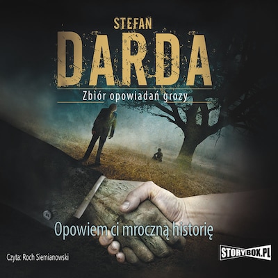 Opowiem ci mroczną historię – okładka audiobooka, autor Stefan Darda