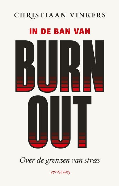 In de ban van burn-out: Over de grenzen van stress