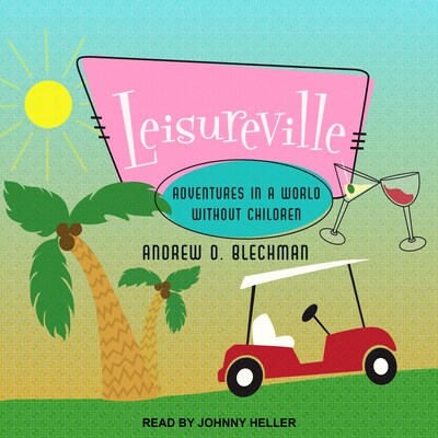 Leisureville – omslag til lydbogen af Andrew D. Blechman