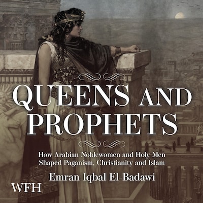 Queens and Prophets – omslag til lydbogen af Emran Iqbal El-Badawi